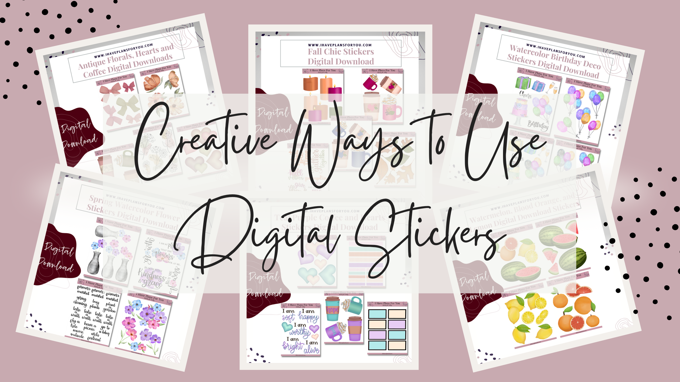 Creative Ways to Use Digital Stickers – I Have Plans For You