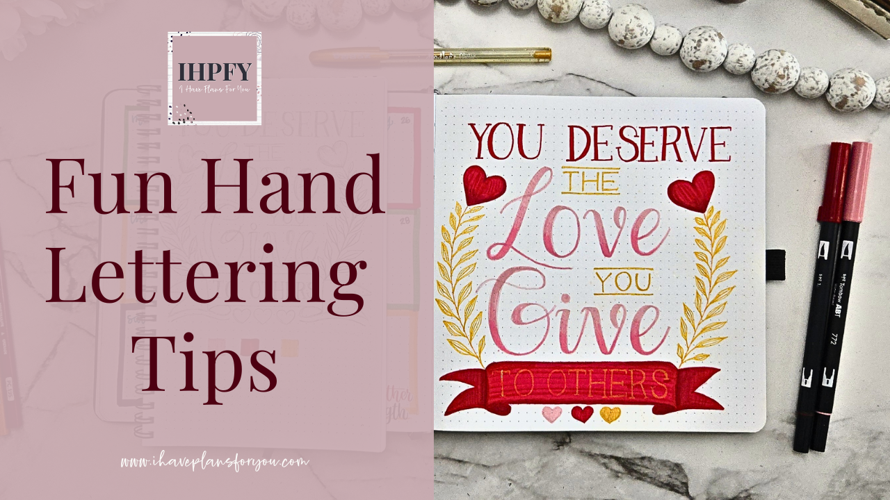 Fun Hand Lettering Tips + My Favorite Tools! – I Have Plans For You