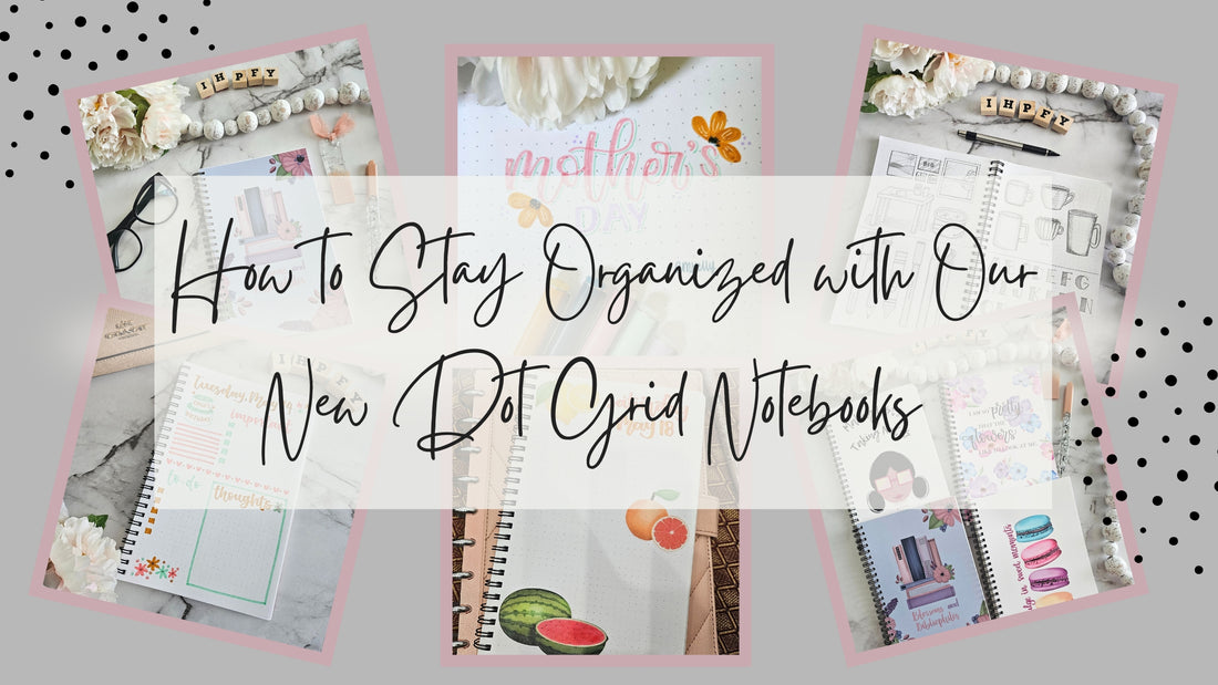How to Stay Organized with Our New Dot Grid Notebooks