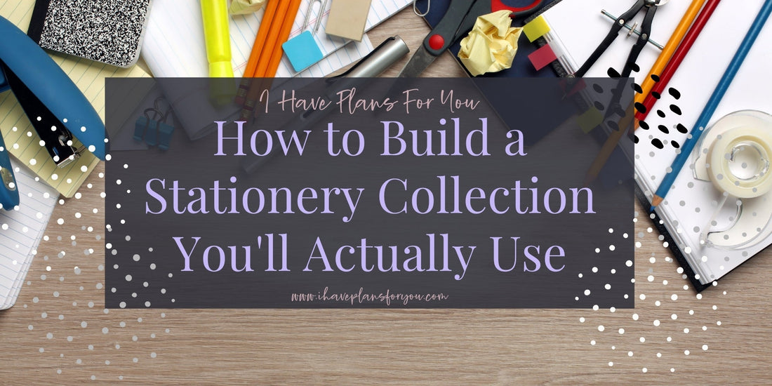 How to Build a Stationery Collection You'll Actually Use